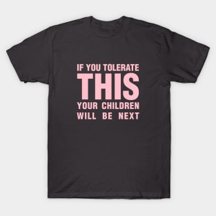 If you tolerate, pink T-Shirt